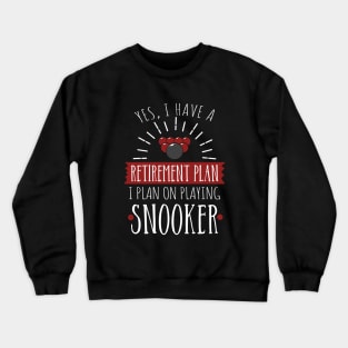 Retirement Plan Playing Snooker Funny Pool Player Billiards Crewneck Sweatshirt